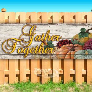 Gather Together 13 oz Vinyl Banner With Metal Grommets